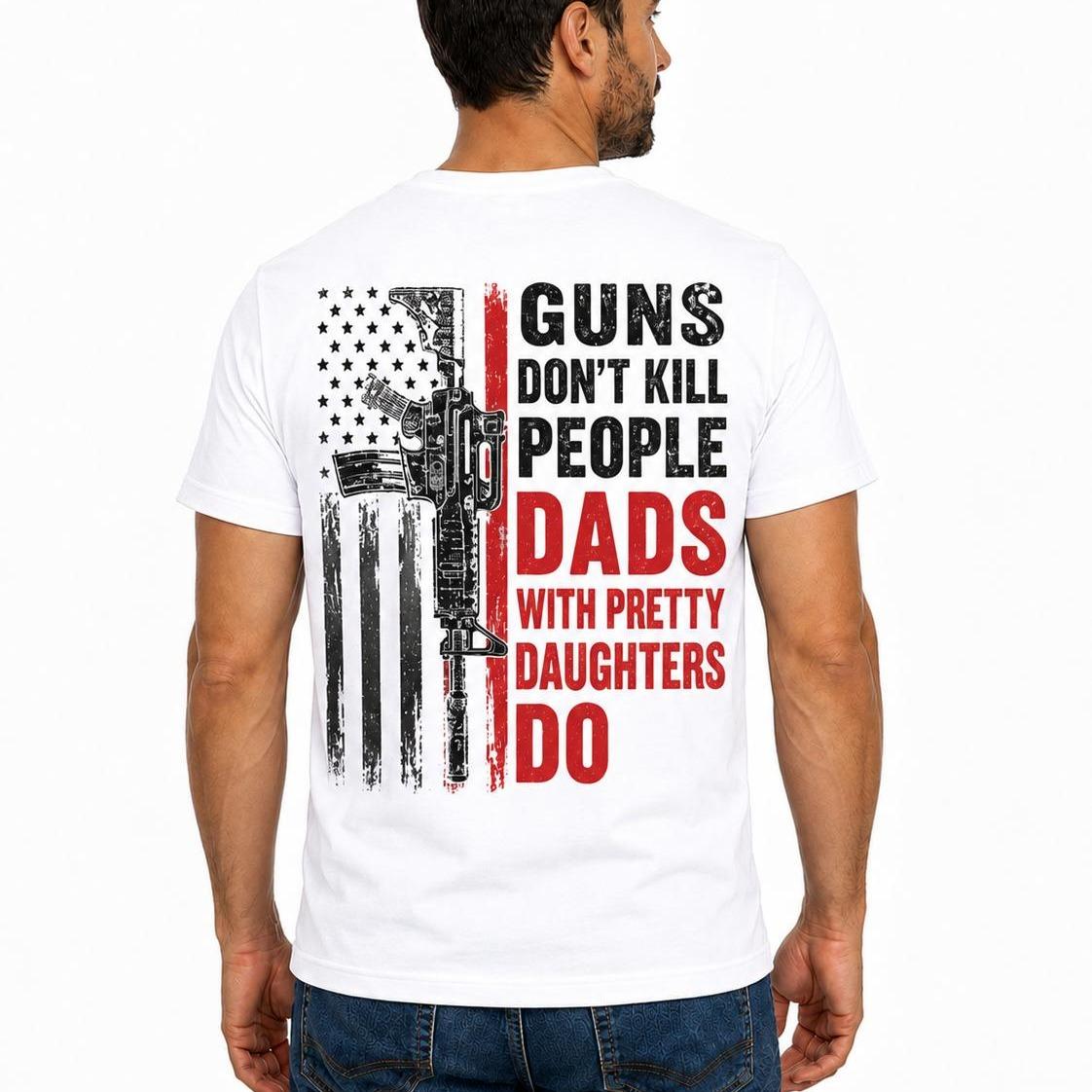 Funny Dad With Pretty Daughters Shirt, Protective Dad T Shirt, Father Gift, American Flag Graphic Tee, Father's Day Shirt