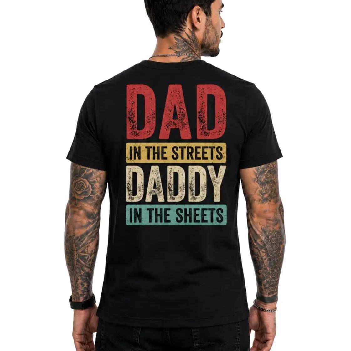 Funny Dad Shirt, Dad in the Streets Daddy in the Sheets Tee, Father's Day Gift, Husband Gift, Retro Graphic T-Shirt for Men