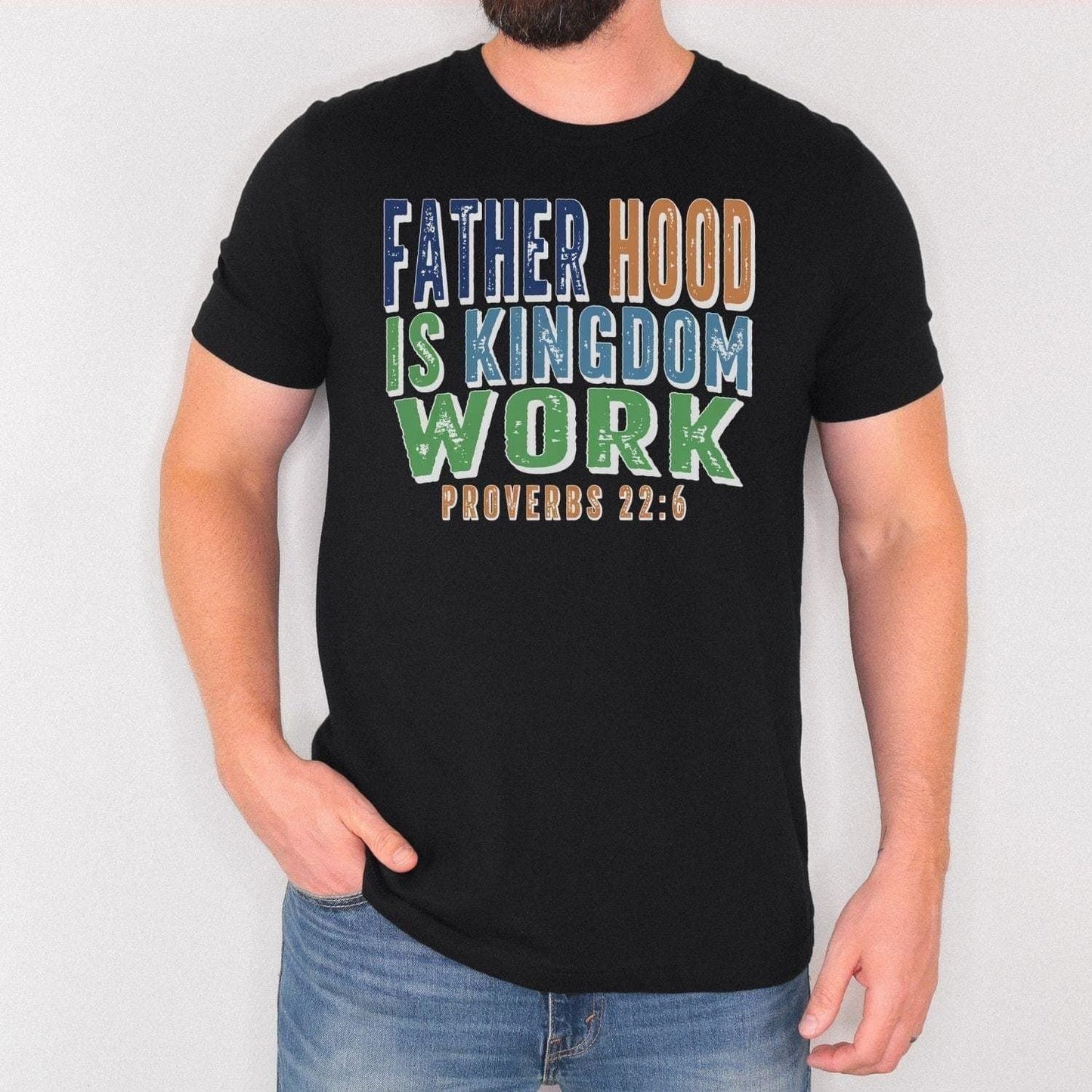 Christian Dad Shirt, Fatherhood Is Kingdom Work Shirt, Proverbs 22:6 Tee, Faith Based Father's Day Gift, Bible Verse T-Shirt