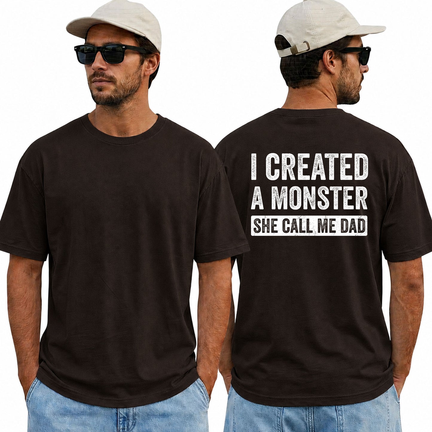 I Created A Monster She Calls Me Dad Funny Dad T-Shirt