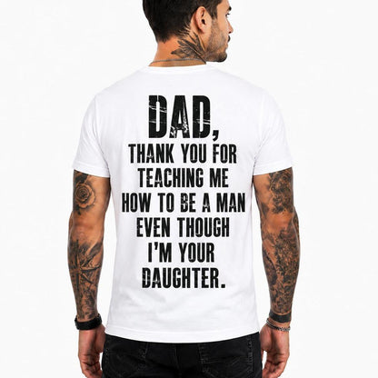 Dad Thank You Shirt, Gift from Daughter, Father's Day Shirt, Thank You Dad T-Shirt, Meaningful Dad Gift, Proud Father Graphic Tee