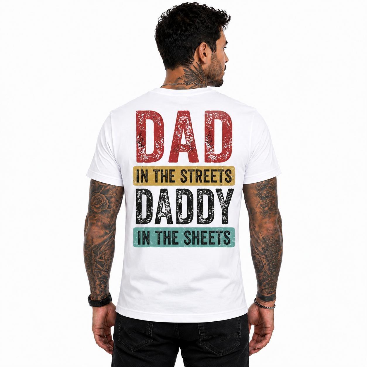 Funny Dad Shirt, Dad in the Streets Daddy in the Sheets Tee, Father's Day Gift, Husband Gift, Retro Graphic T-Shirt for Men