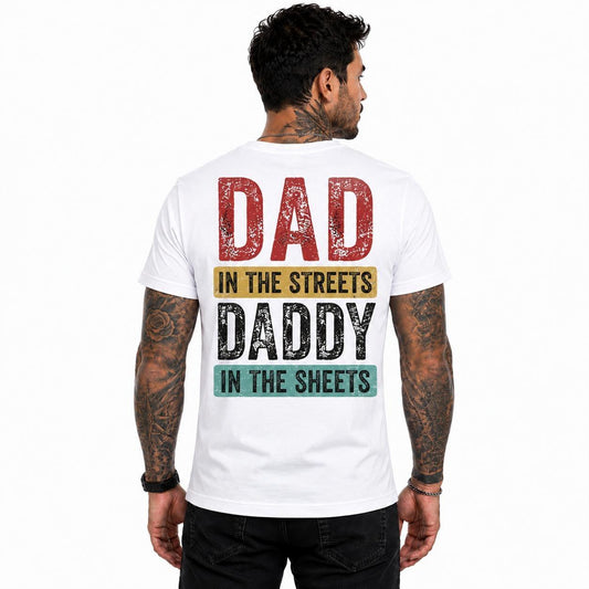 Funny Dad Shirt, Dad in the Streets Daddy in the Sheets Tee, Father's Day Gift, Husband Gift, Retro Graphic T-Shirt for Men
