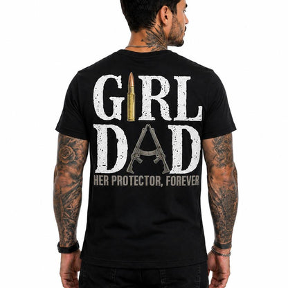 Girl Dad Shirt Her Protector Forever Graphic Tee Proud Father Daughter Gift