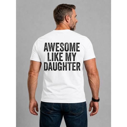 Awesome Like My Daughter Shirt, Funny Girl Dad Tee, Proud Father Shirt, Father's Day Gift, Dad Graphic T-Shirt, Gift from Daughter