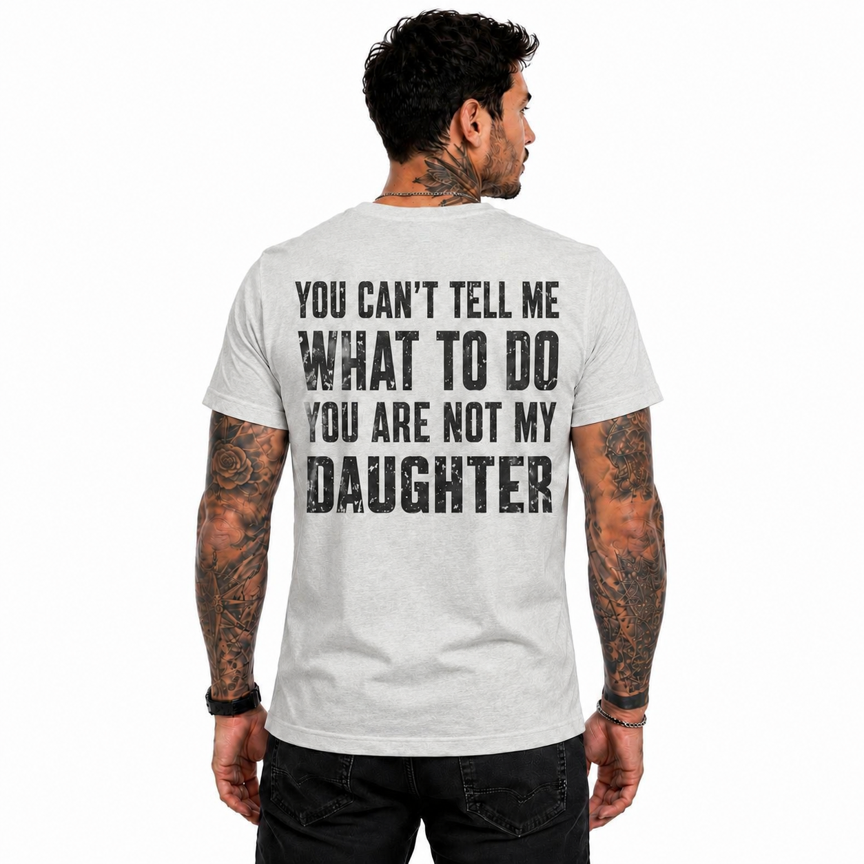 You Cant Tell Me What To Do You Are Not My Daughter Shirt Funny Dad Graphic Tee Father's Day Gift For Men