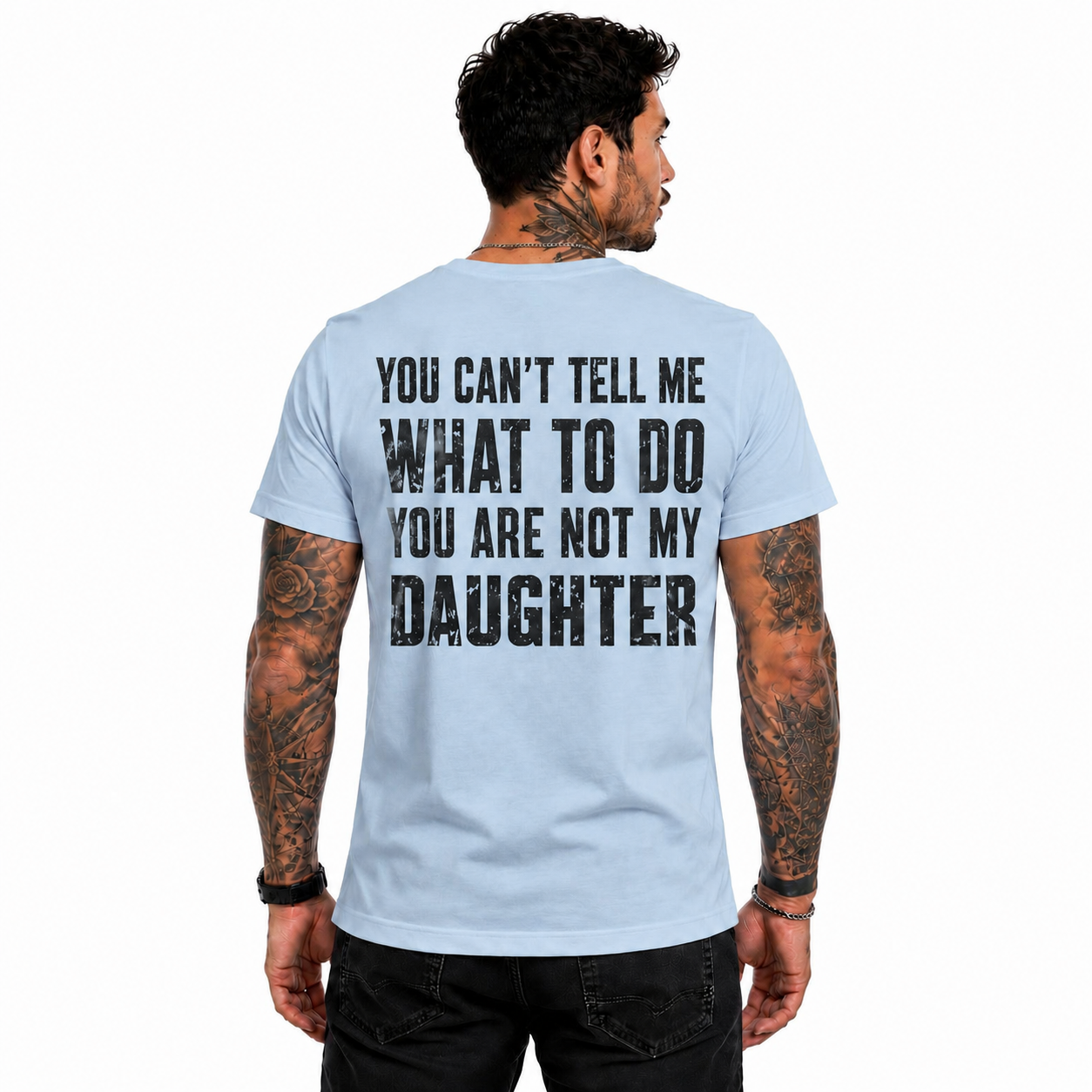 You Cant Tell Me What To Do You Are Not My Daughter Shirt Funny Dad Graphic Tee Father's Day Gift For Men