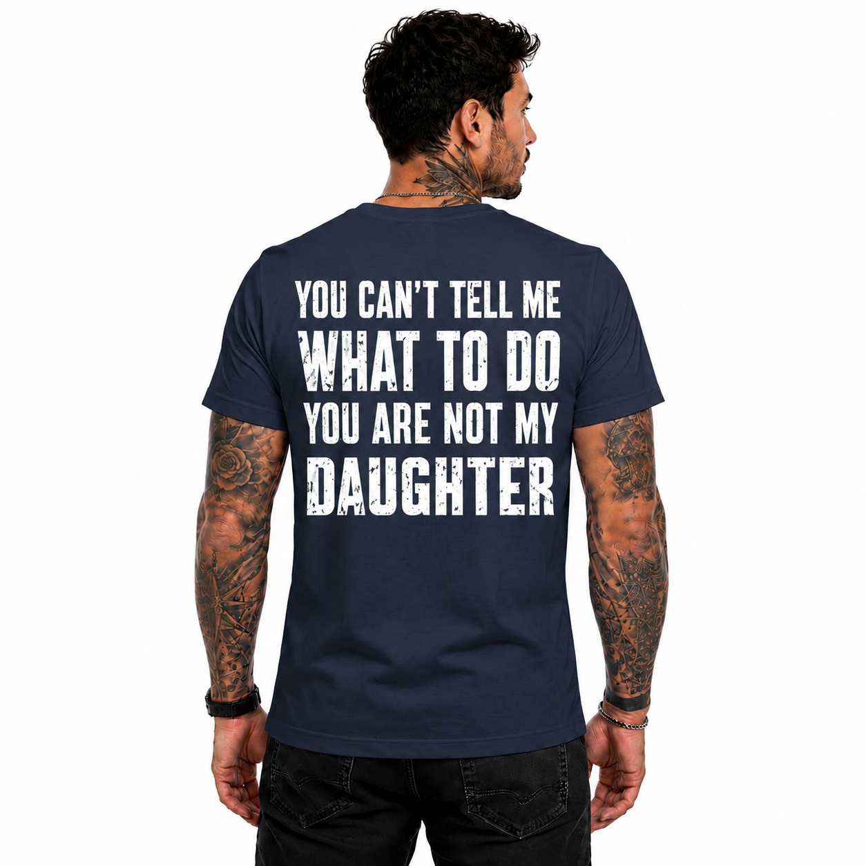 You Cant Tell Me What To Do You Are Not My Daughter Shirt Funny Dad Graphic Tee Father's Day Gift For Men