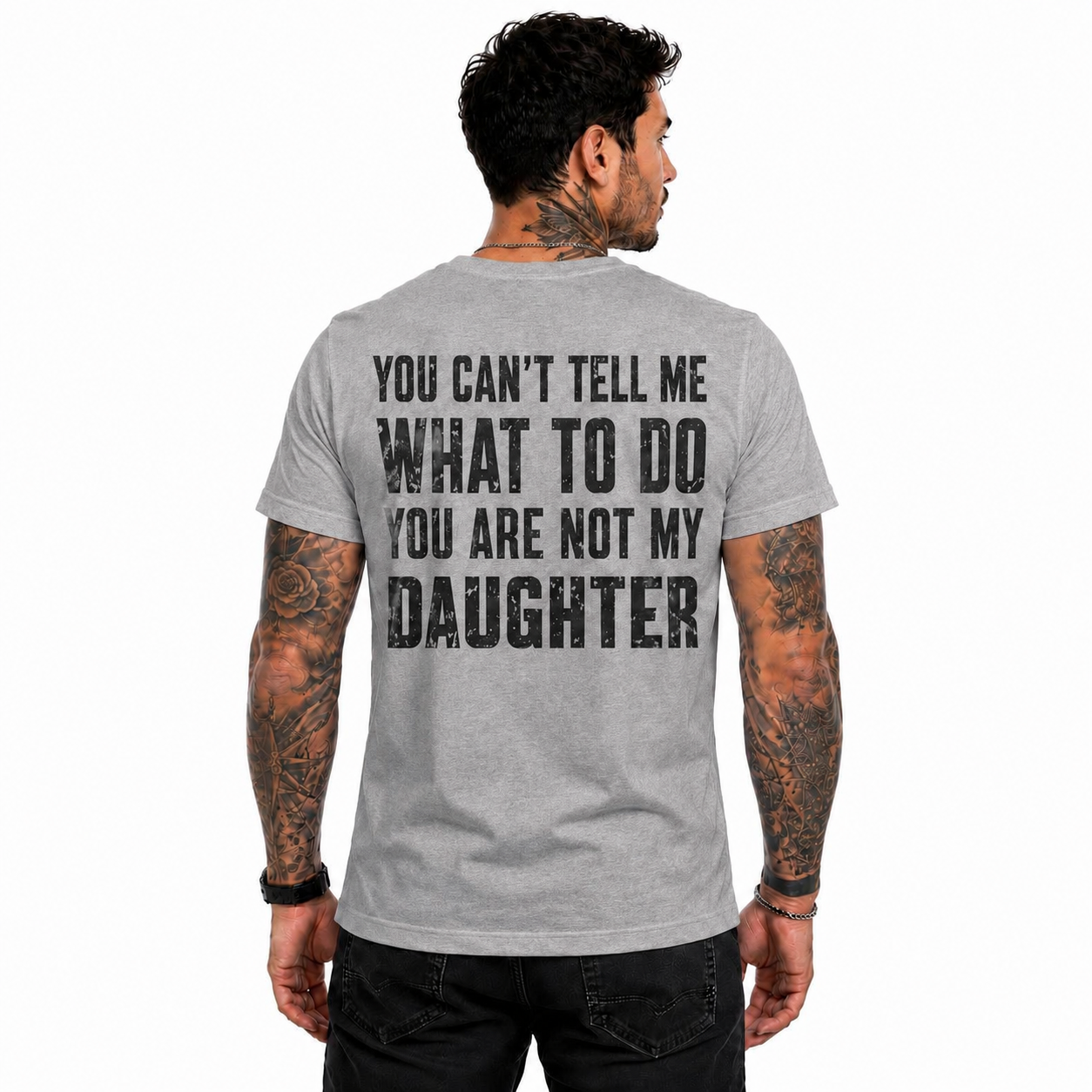 You Cant Tell Me What To Do You Are Not My Daughter Shirt Funny Dad Graphic Tee Father's Day Gift For Men