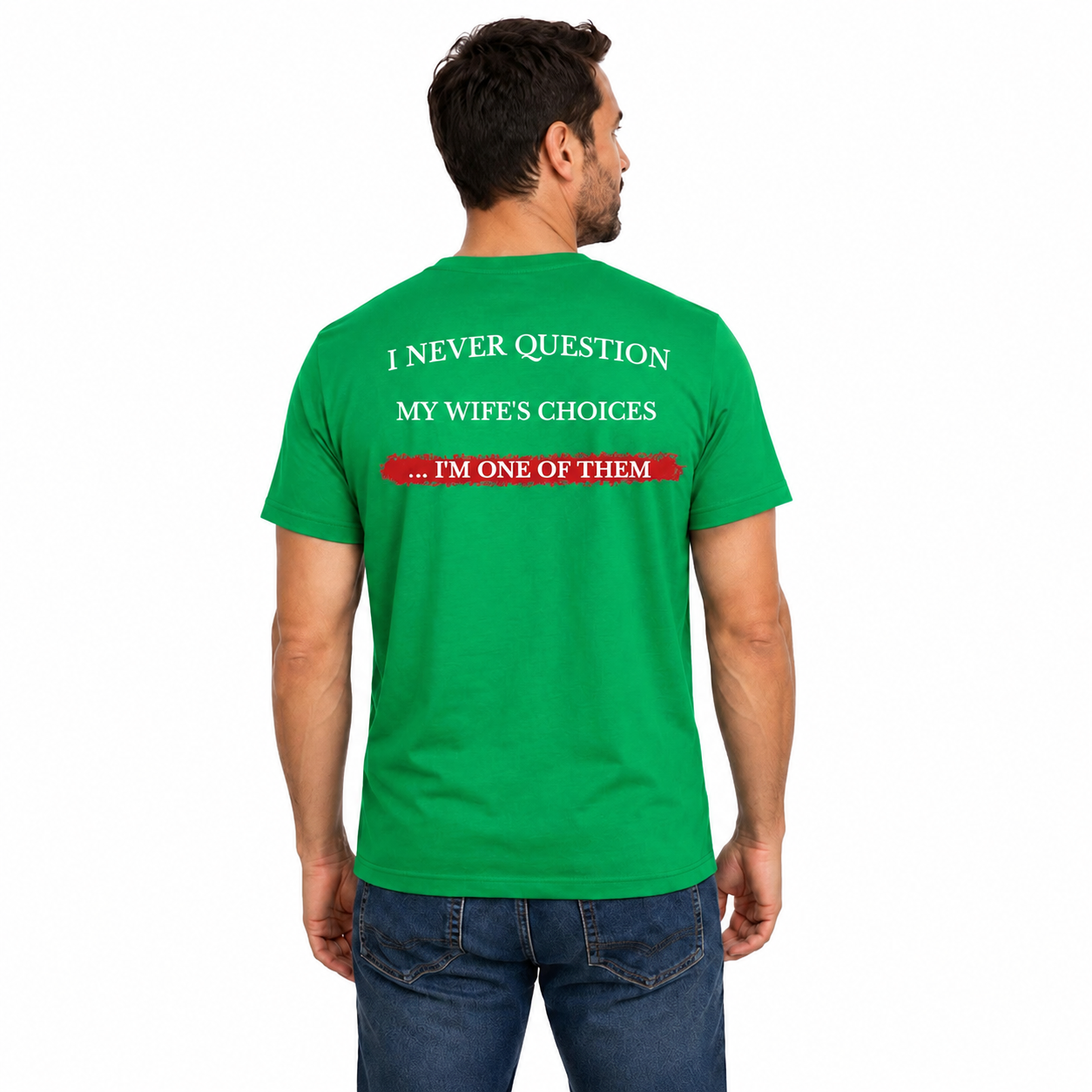 I Never Question My Wifes Choices Shirt Funny Husband Graphic Tee Marriage Gift For Men