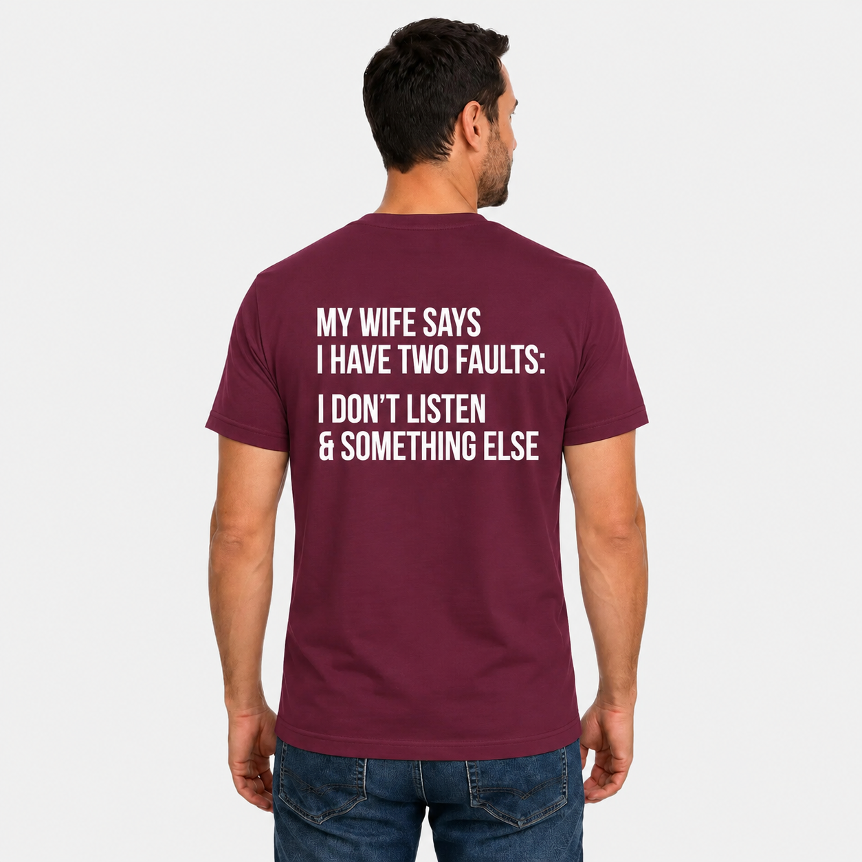 My Wife Says I Have Two Faults Shirt Funny Husband Graphic Tee Marriage Gift For Men