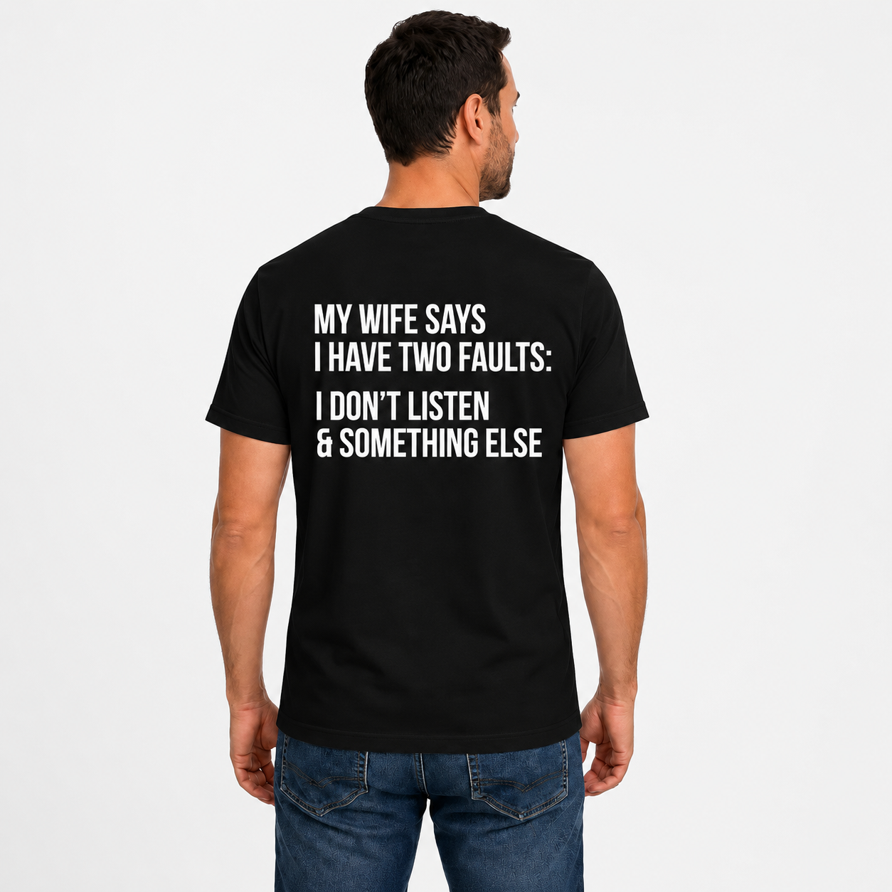 My Wife Says I Have Two Faults Shirt Funny Husband Graphic Tee Marriage Gift For Men