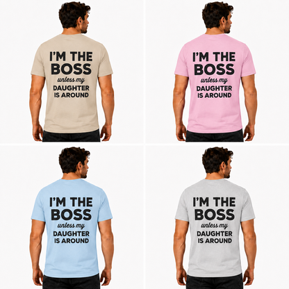 Im The Boss Unless My Daughter Is Around Shirt Funny Dad Graphic Tee Fathers Day Gift For Men