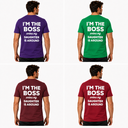 Im The Boss Unless My Daughter Is Around Shirt Funny Dad Graphic Tee Fathers Day Gift For Men