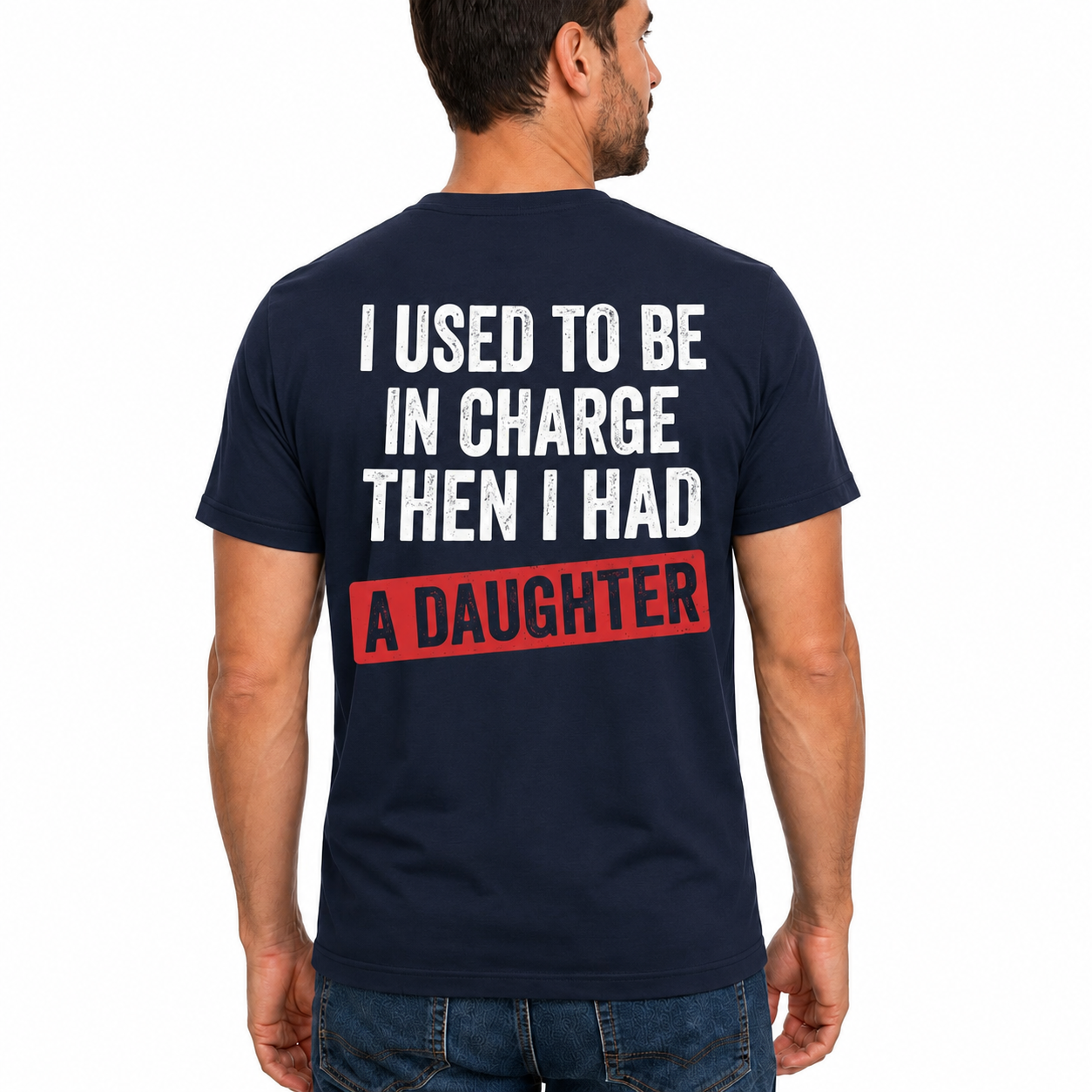 I Used To Be In Charge Then I Had A Daughter Shirt Funny Dad Graphic Tee Girl Dad Gift For Fathers Day