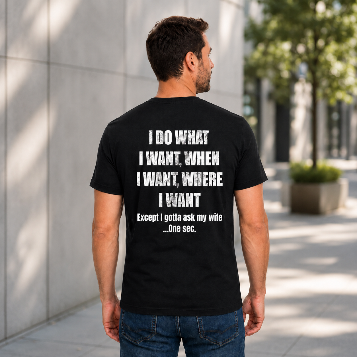 I Do What I Want When I Want Where I Want Shirt Funny Husband Graphic Tee Gift For Married Men