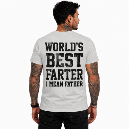 World's Best Farter I Mean Father Graphic Tee Funny Dad Shirt Gift For Fathers