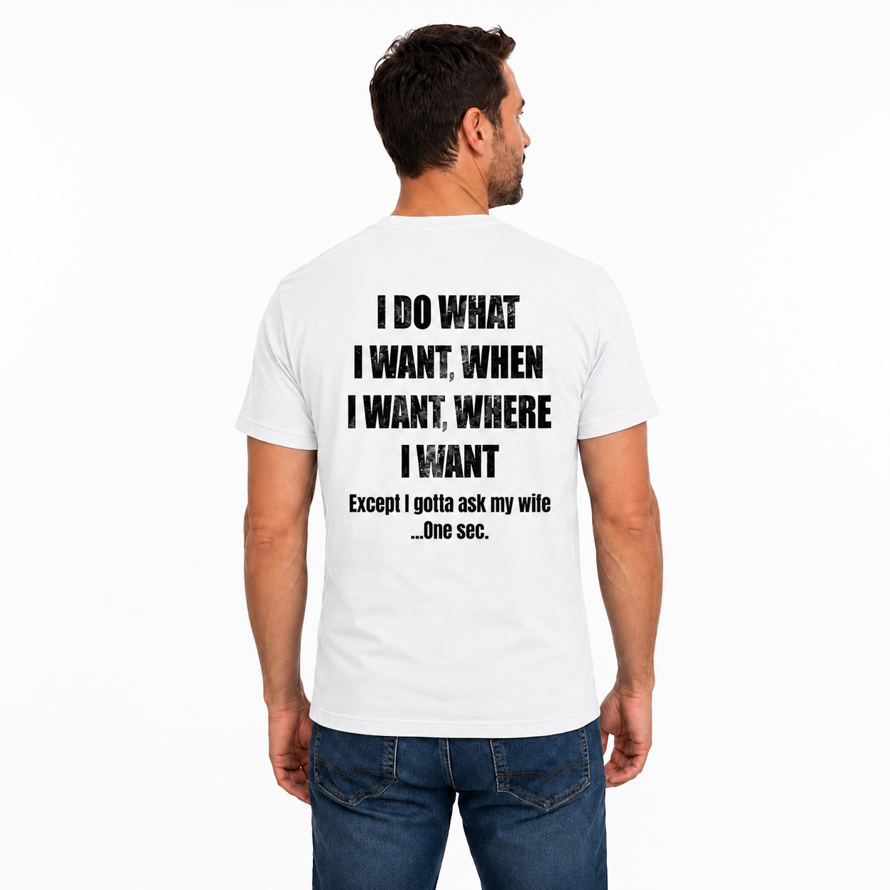 I Do What I Want When I Want Where I Want Shirt Funny Husband Graphic Tee Gift For Married Men