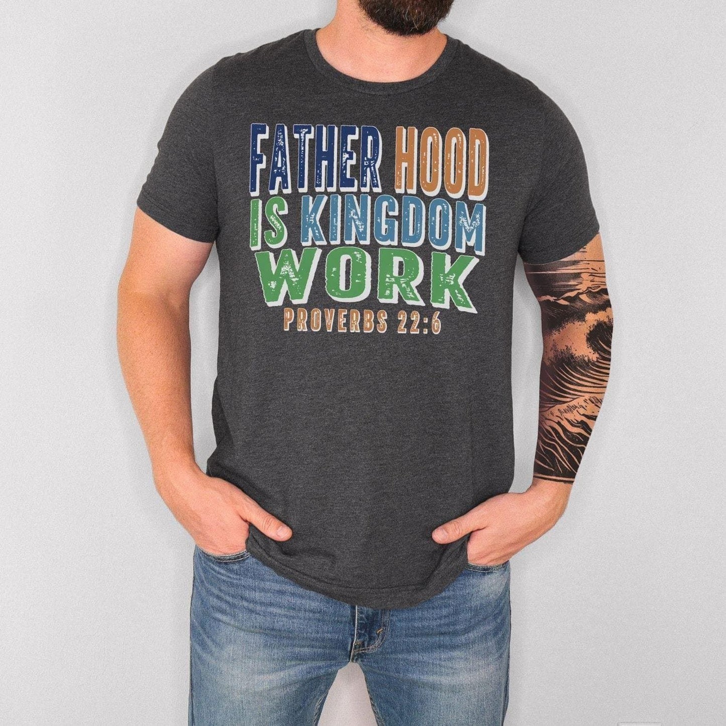 Christian Dad Shirt, Fatherhood Is Kingdom Work Shirt, Proverbs 22:6 Tee, Faith Based Father's Day Gift, Bible Verse T-Shirt