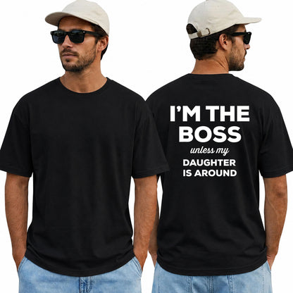 Im The Boss Unless My Daughter Is Around Shirt Funny Dad Graphic Tee Fathers Day Gift For Men