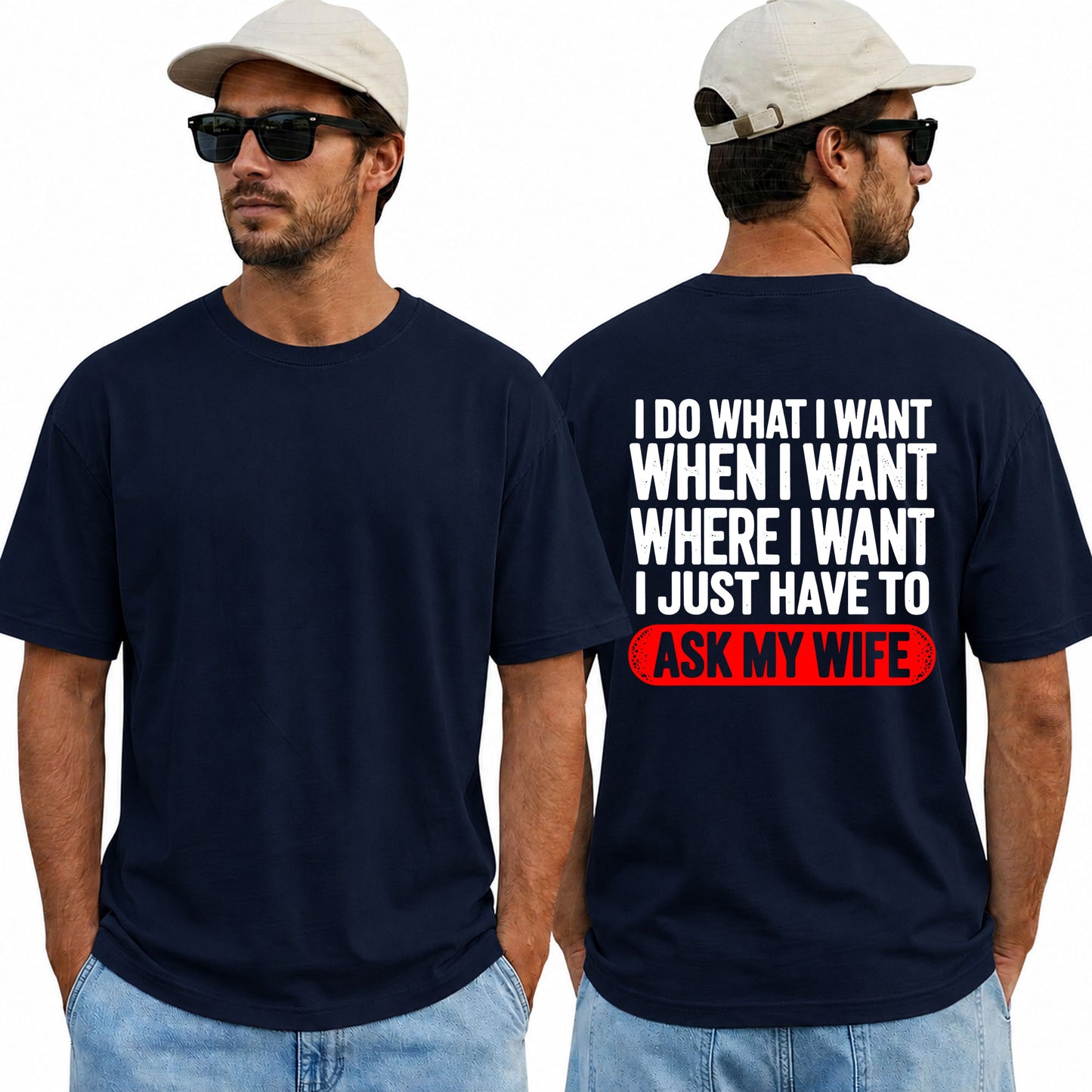I Do What I Want I Just Have To Ask My Wife Shirt Funny Husband Graphic Tee Gift For Husband