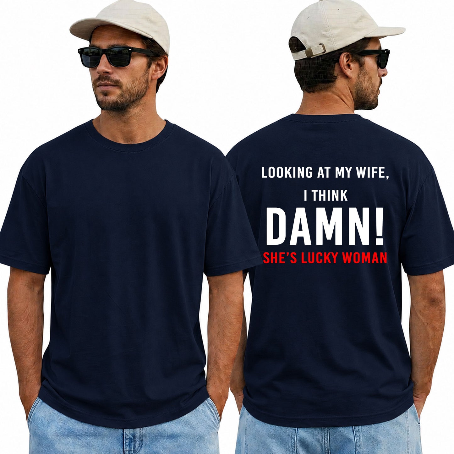 Looking At My Wife I Think Damn Shes A Lucky Woman Shirt Funny Husband Graphic Tee Marriage Gift For Men
