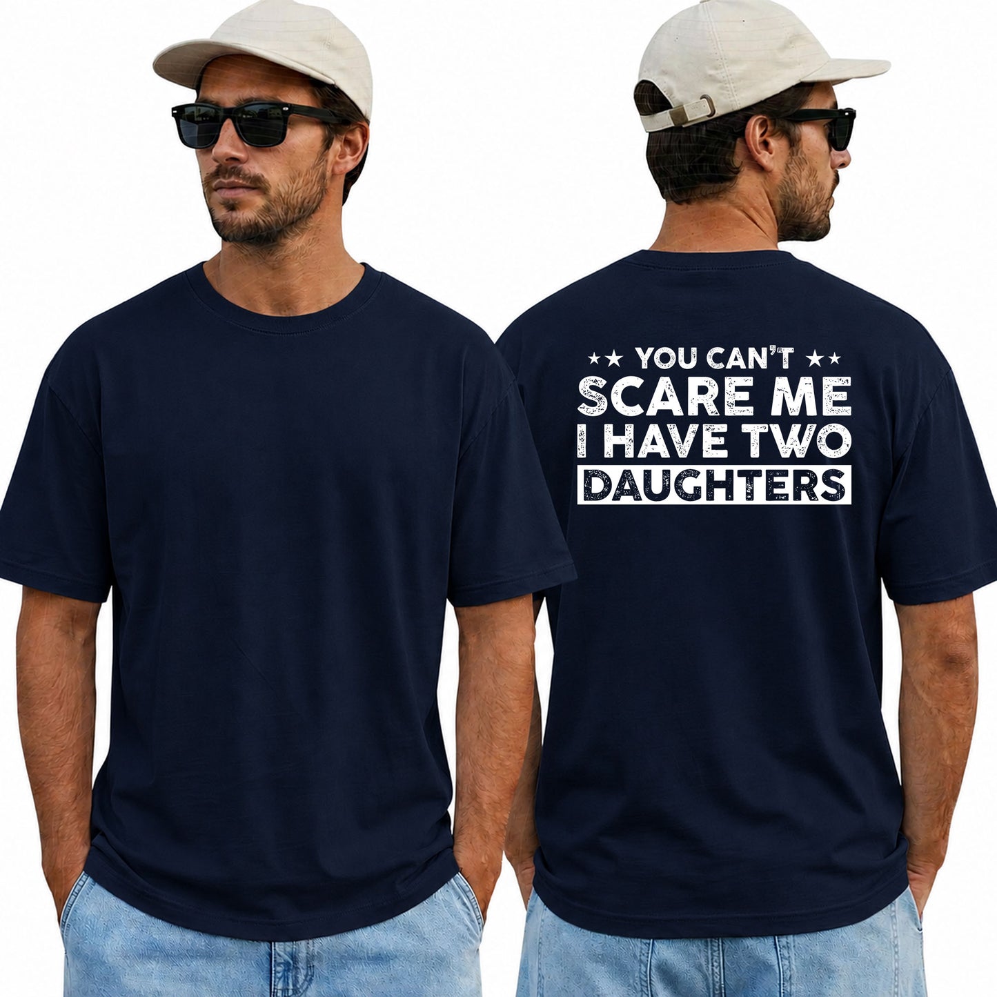 You Cant Scare Me I Have Two Daughters Shirt Funny Dad Graphic Tee Father's Day Gift For Men