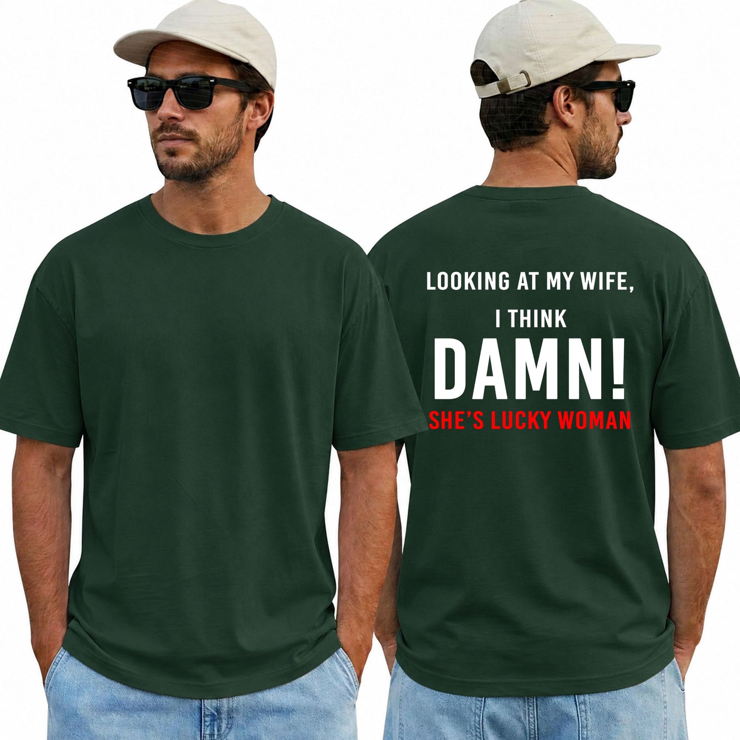 Looking At My Wife I Think Damn Shes A Lucky Woman Shirt Funny Husband Graphic Tee Marriage Gift For Men