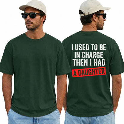Funny Girl Dad Shirt, I Used to Be in Charge Then I Had a Daughter Tee, Father's Day Gift, Proud Dad T-Shirt, Gift from Daughter