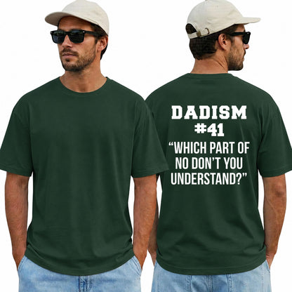 Dadism #41 Shirt Which Part of No Don't You Understand Tee, Funny Dad Shirt, Father Gift, Father's Day T-Shirt, Dad Humor Tee