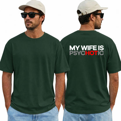 My Wife Is Psychotic Shirt Funny Husband Graphic Tee Marriage Gift For Men