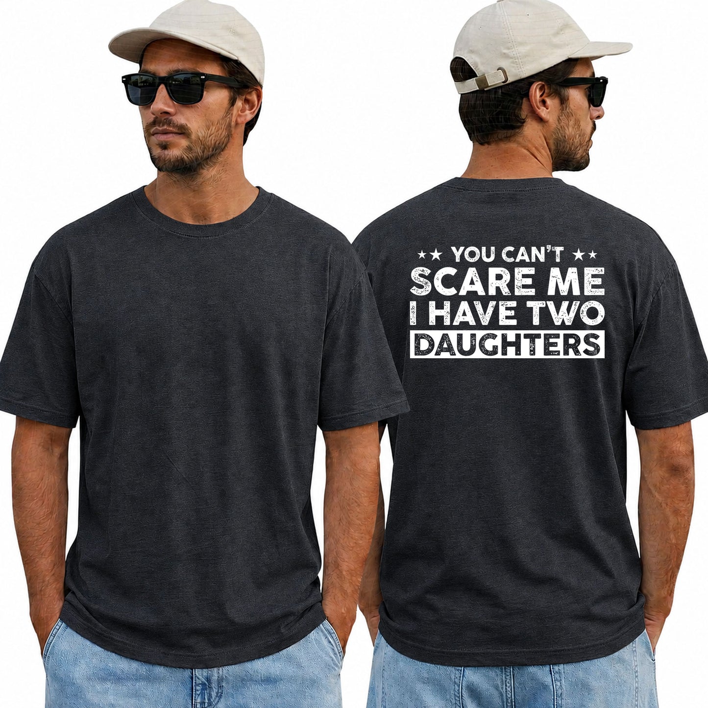 You Cant Scare Me I Have Two Daughters Shirt Funny Dad Graphic Tee Father's Day Gift For Men