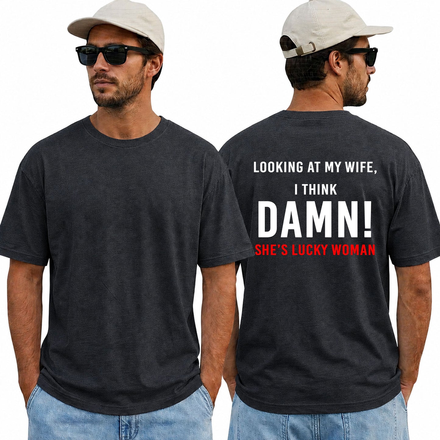 Looking At My Wife I Think Damn Shes A Lucky Woman Shirt Funny Husband Graphic Tee Marriage Gift For Men
