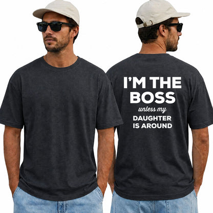 Im The Boss Unless My Daughter Is Around Shirt Funny Dad Graphic Tee Fathers Day Gift For Men