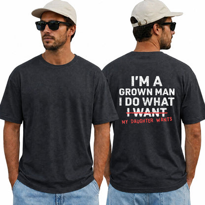 Funny Girl Dad Shirt, I'm a Grown Man I Do What My Daughter Wants Tee, Father's Day Gift, Proud Dad T-Shirt, Gift from Daughter