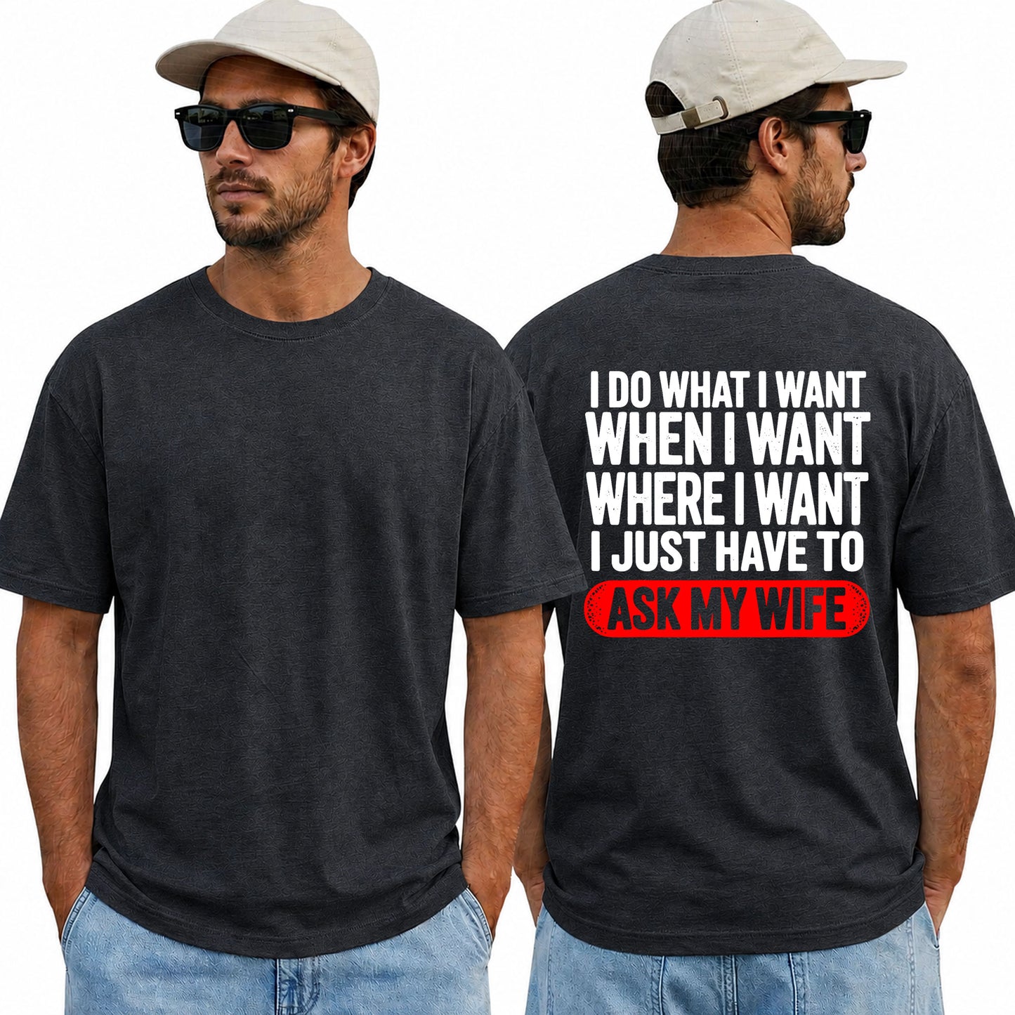 I Do What I Want I Just Have To Ask My Wife Shirt Funny Husband Graphic Tee Gift For Husband