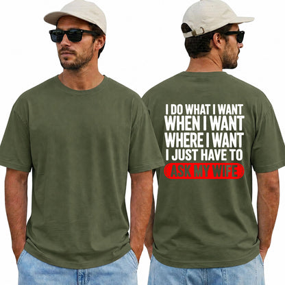 I Do What I Want I Just Have To Ask My Wife Shirt Funny Husband Graphic Tee Gift For Husband