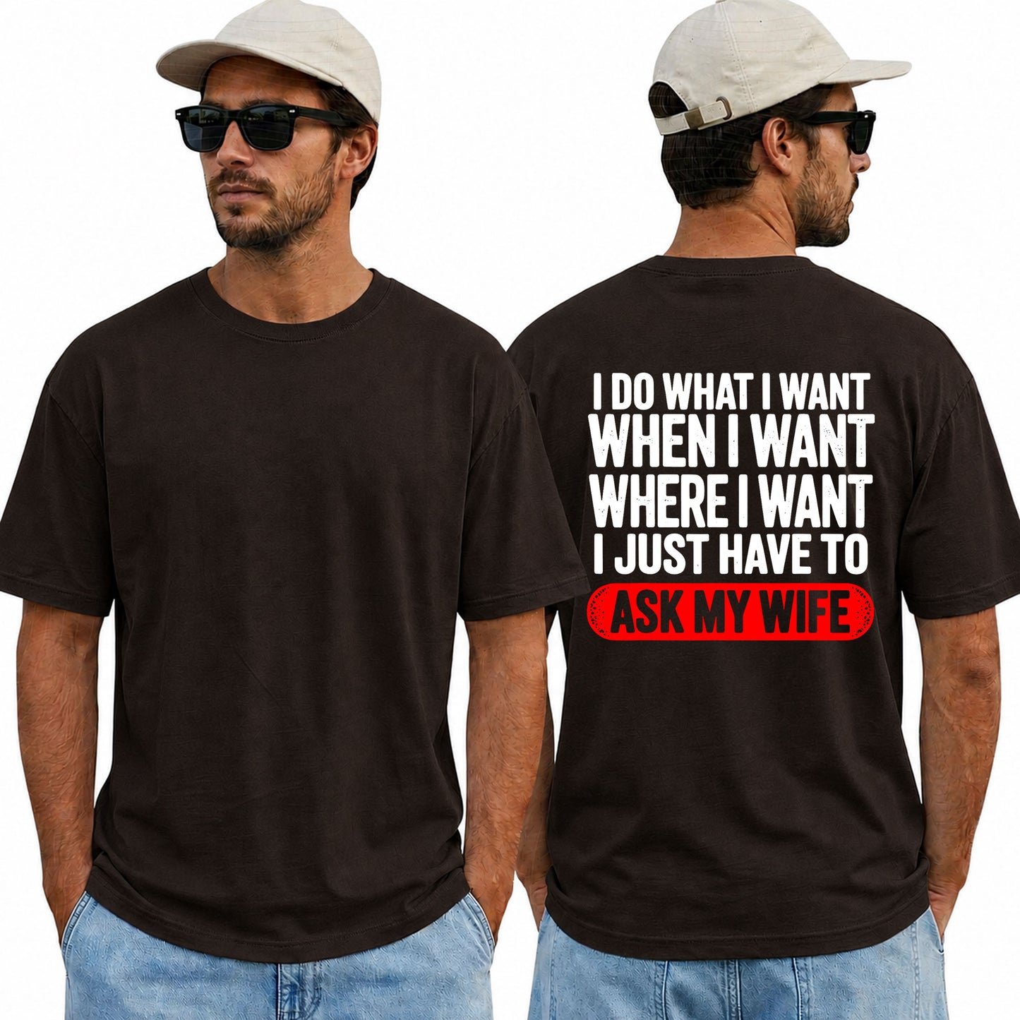 I Do What I Want I Just Have To Ask My Wife Shirt Funny Husband Graphic Tee Gift For Husband
