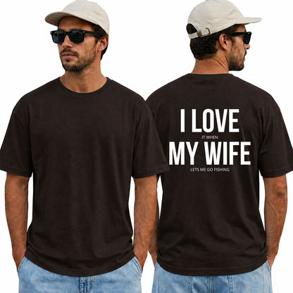 Funny I Love It When My Wife Lets Me Go Fishing Shirt Humor Graphic Tee Gift For Fishermen