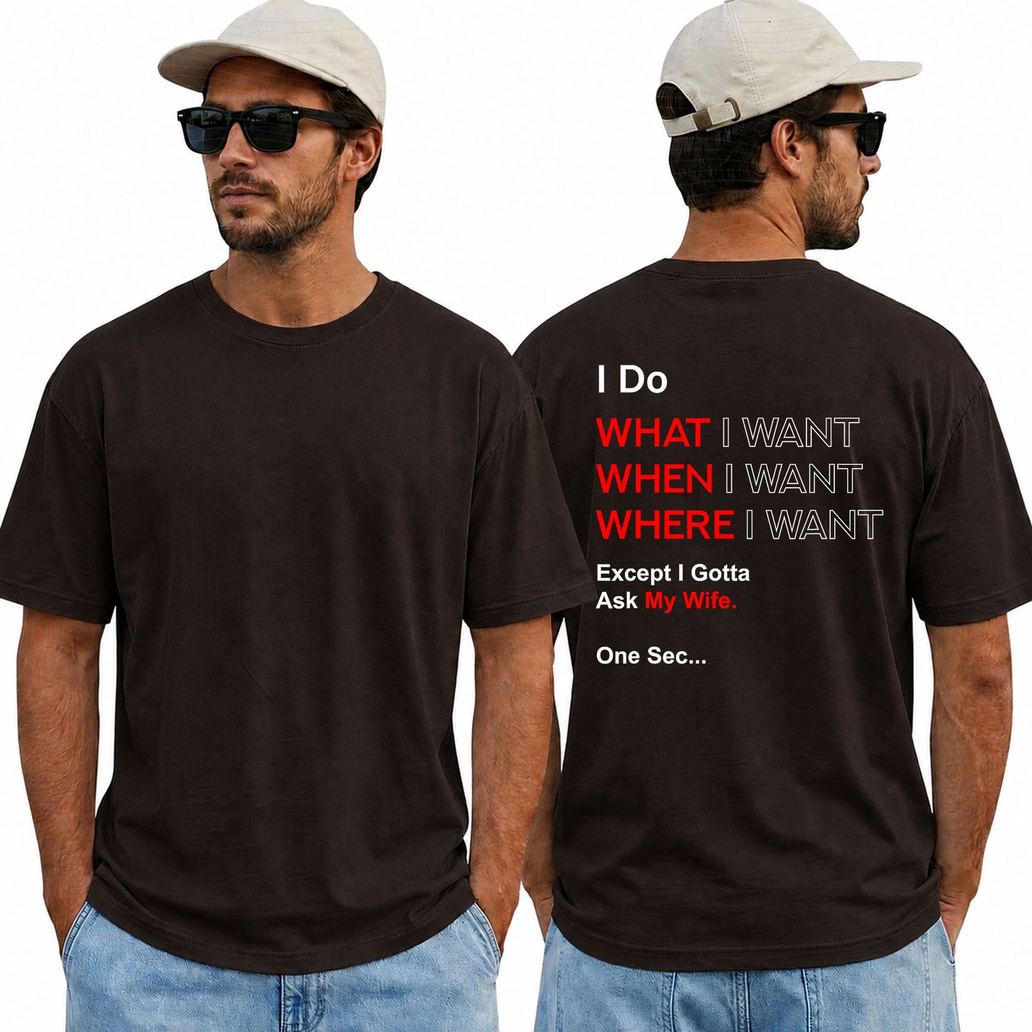 I Do What I Want When I Want Where I Want Except I Gotta Ask My Wife Shirt Funny Husband Graphic Tee Marriage Humor Gift For Men
