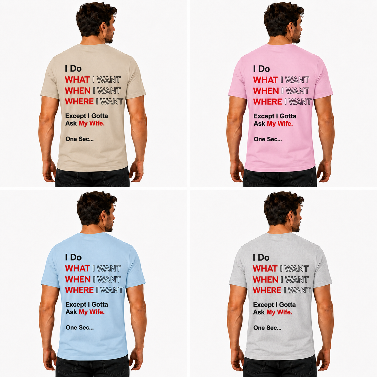 I Do What I Want When I Want Where I Want Except I Gotta Ask My Wife Shirt Funny Husband Graphic Tee Marriage Humor Gift For Men