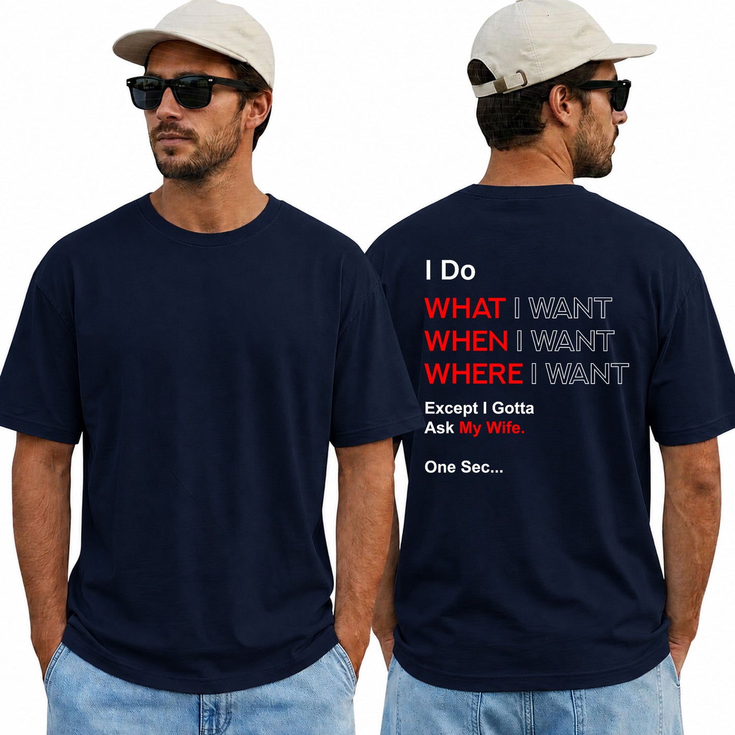 I Do What I Want When I Want Where I Want Except I Gotta Ask My Wife Shirt Funny Husband Graphic Tee Marriage Humor Gift For Men