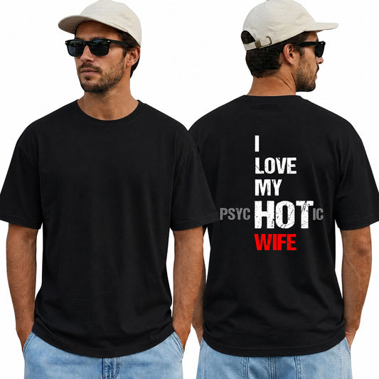 I Love My Psychotic Hot Wife Shirt Funny Husband Graphic Tee Marriage Gift For Men