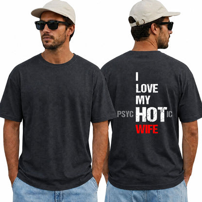 I Love My Psychotic Hot Wife Shirt Funny Husband Graphic Tee Marriage Gift For Men