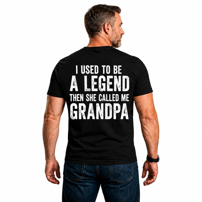 I Used To Be A Legend Then She Called Me Grandpa Shirt Funny Grandpa Graphic Tee Grandfather Gift For Men