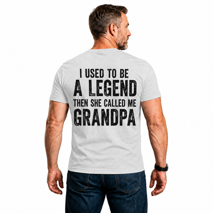 I Used To Be A Legend Then She Called Me Grandpa Shirt Funny Grandpa Graphic Tee Grandfather Gift For Men