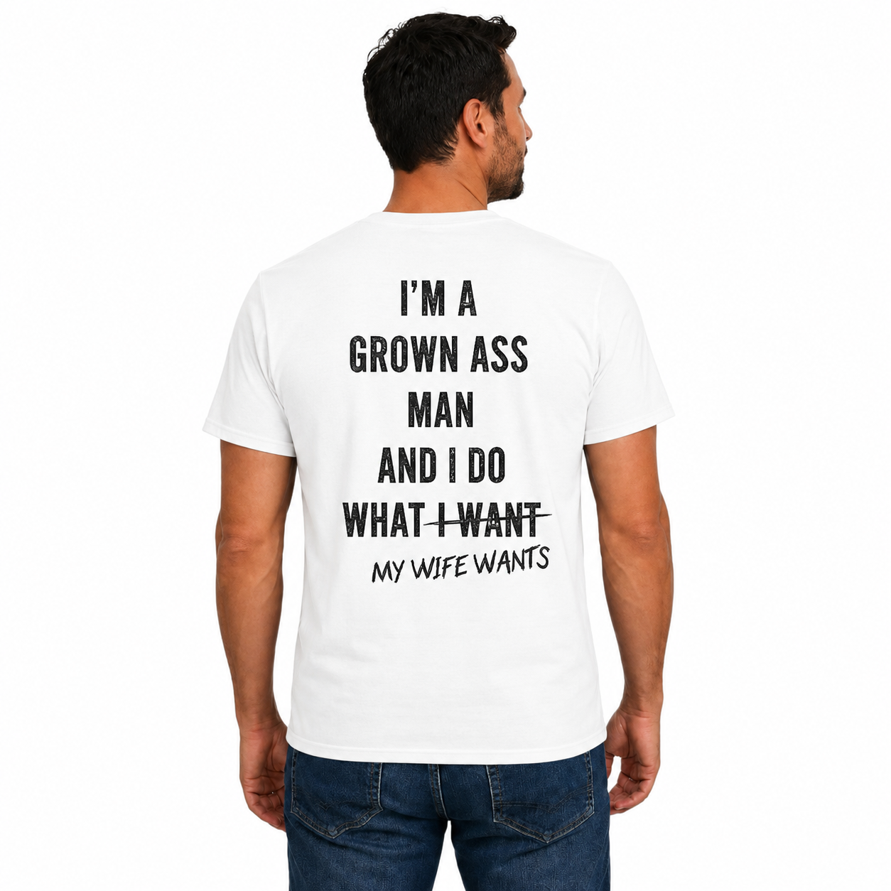Im A Grown Ass Man Shirt Funny Husband Graphic Tee Marriage Humor Gift For Men