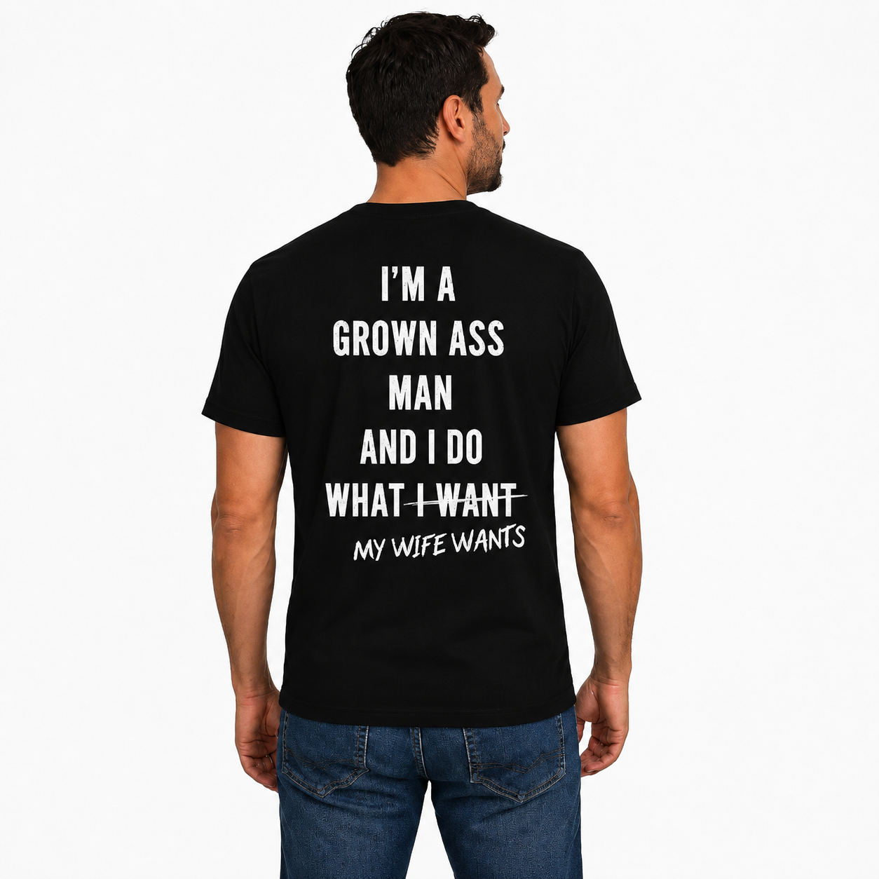 Im A Grown Ass Man Shirt Funny Husband Graphic Tee Marriage Humor Gift For Men