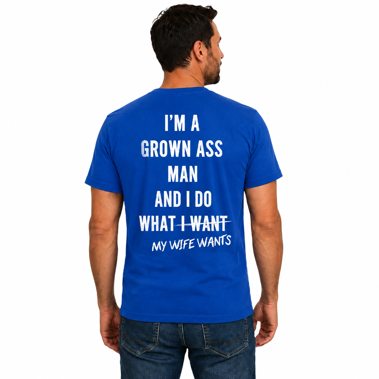 Im A Grown Ass Man Shirt Funny Husband Graphic Tee Marriage Humor Gift For Men