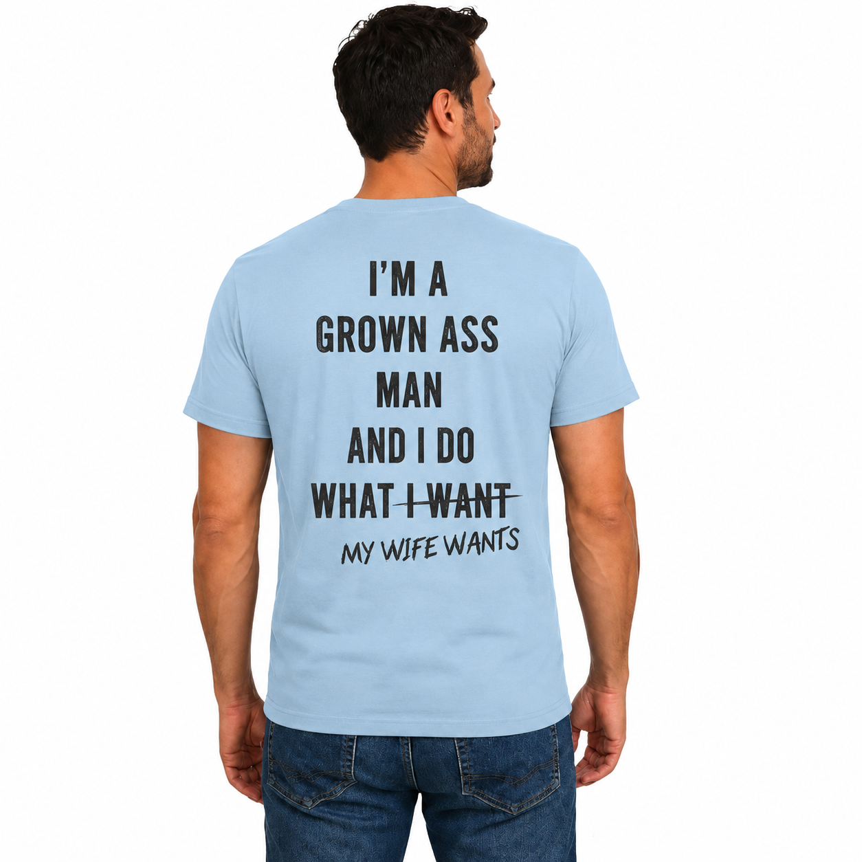 Im A Grown Ass Man Shirt Funny Husband Graphic Tee Marriage Humor Gift For Men